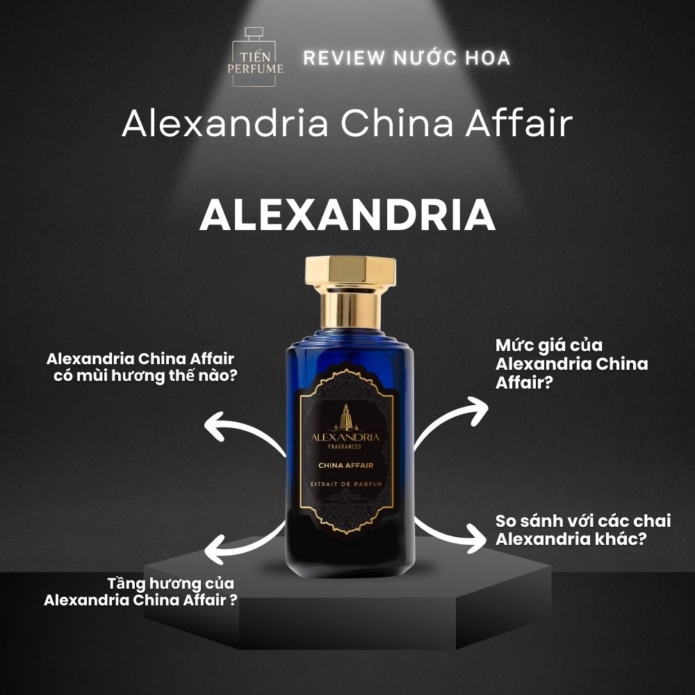 Review nước hoa Alexandria China Affair 1 Review nước hoa Alexandria China Affair _ Tiến Perfume