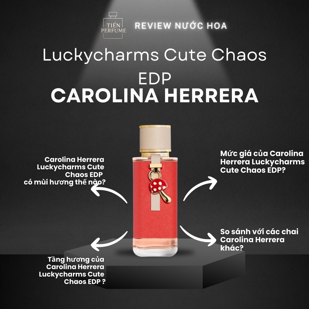 Review nước hoa Carolina Herrera Luckycharms Cute Chaos EDP 1 Review nước hoa Carolina Herrera Luckycharms Cute Chaos EDP _ Tiến Perfume