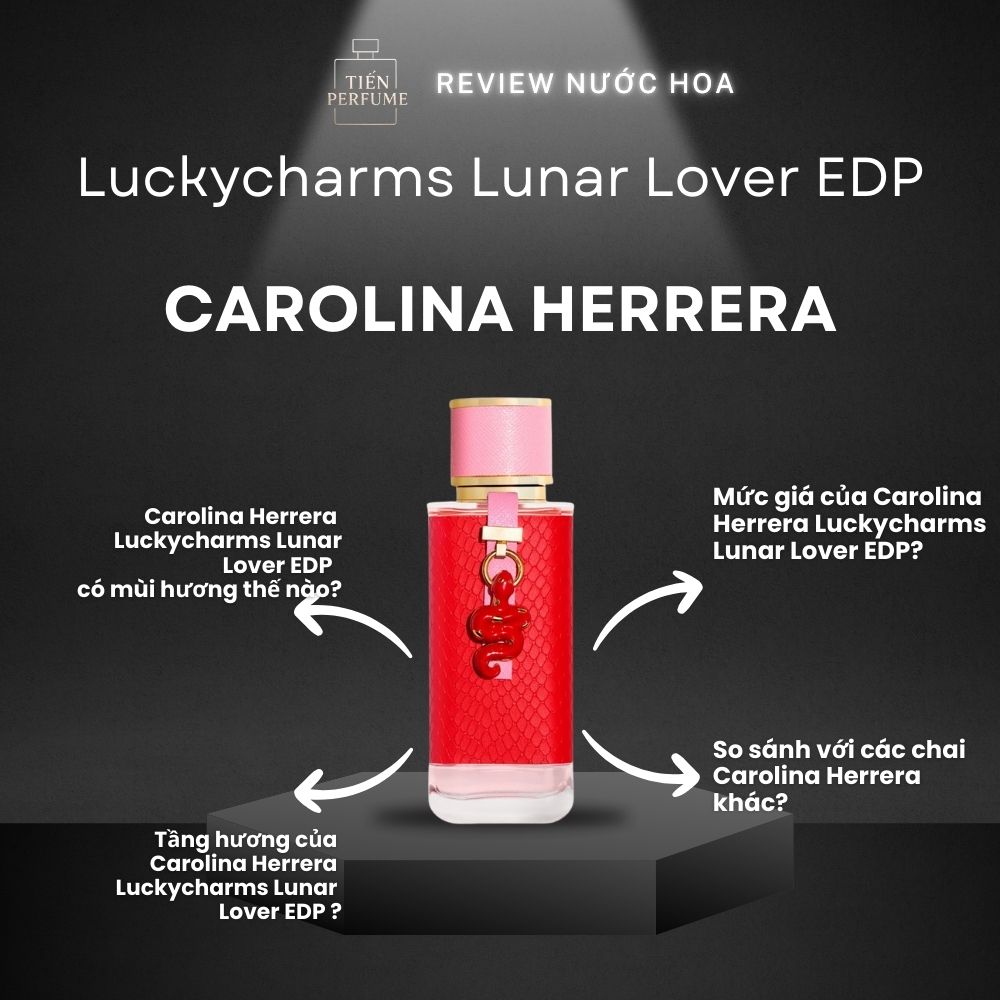 Review nước hoa Carolina Herrera Luckycharms Lunar Lover EDP _ Tiến Perfume