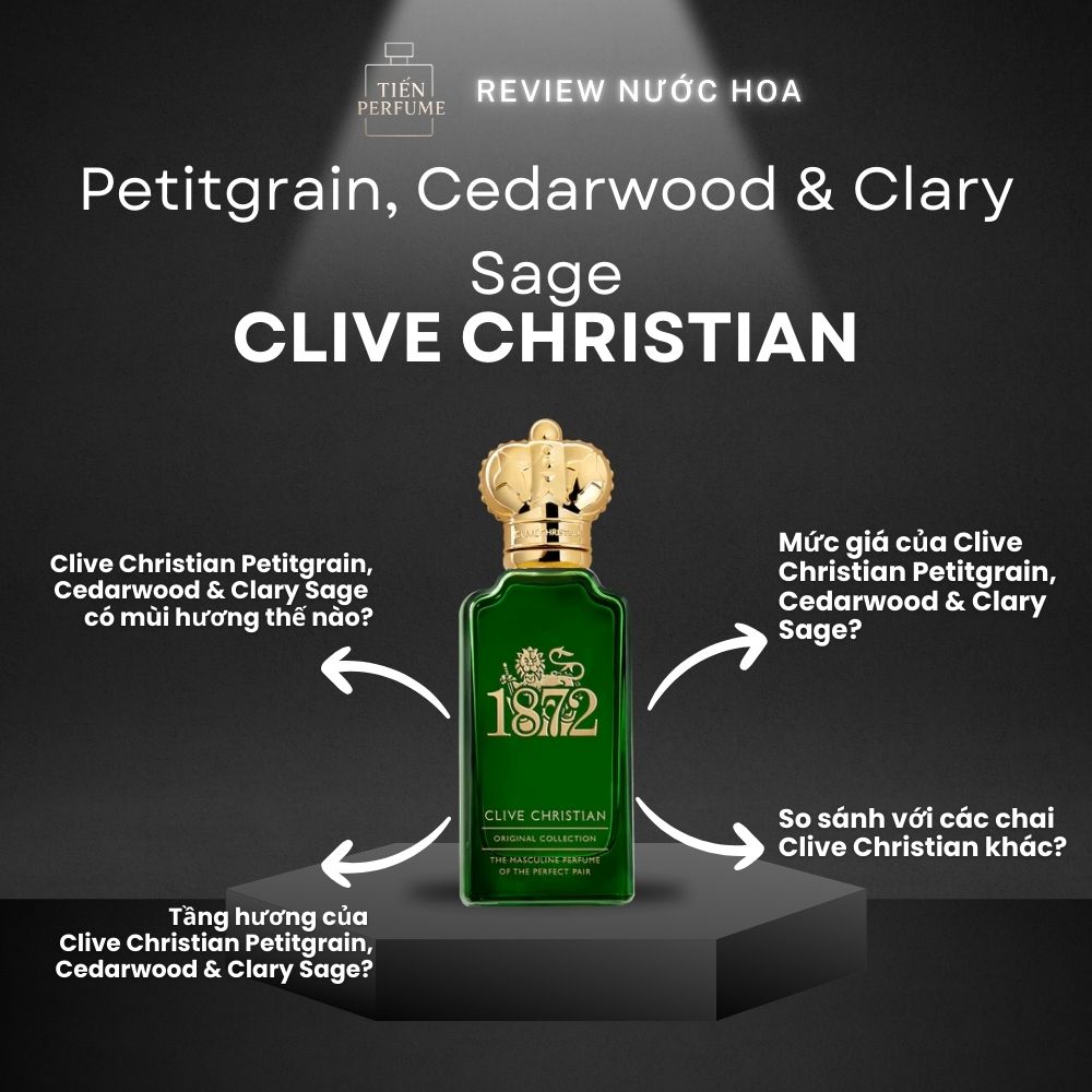Review nước hoa Clive Christian Petitgrain Cedarwood & Clary Sage 1 Review nước hoa Clive Christian Petitgrain, Cedarwood & Clary Sage _ Tiến Perfume
