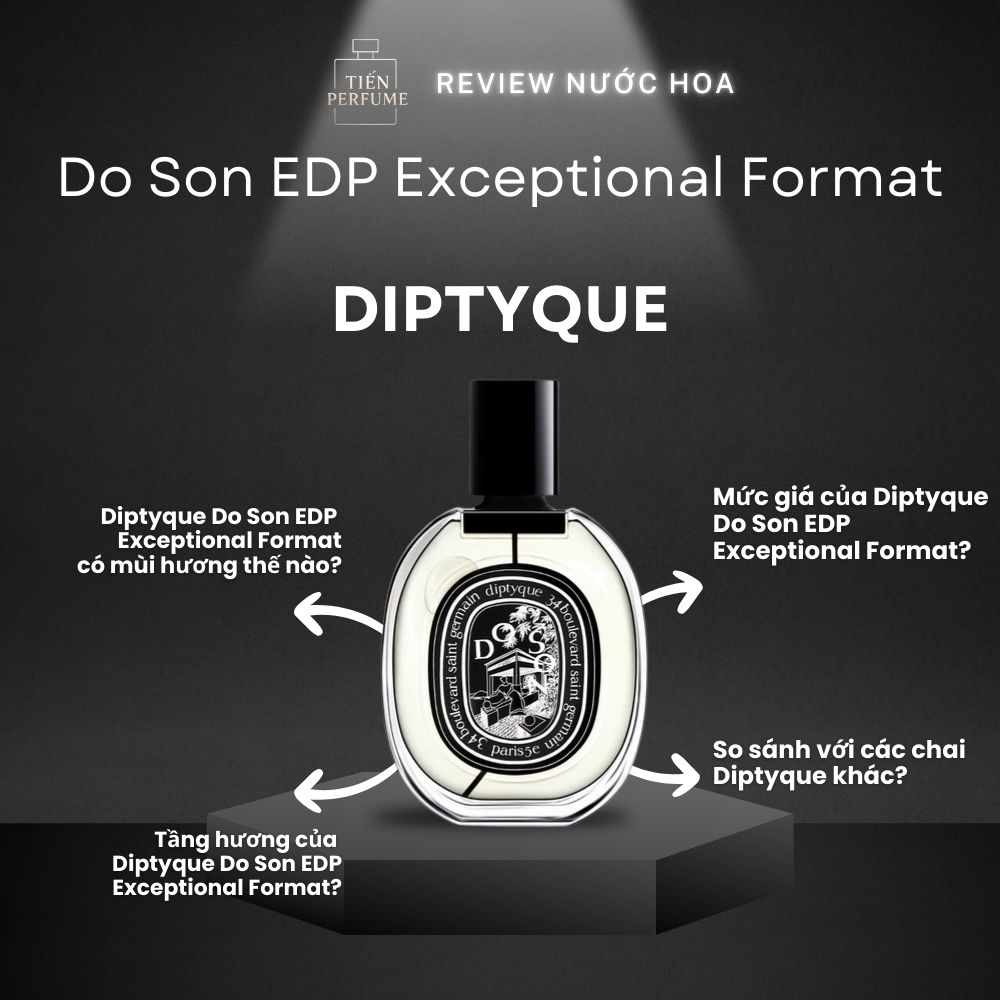 Review nước hoa Diptyque Do Son EDP Exceptional Format _ Tiến Perfume