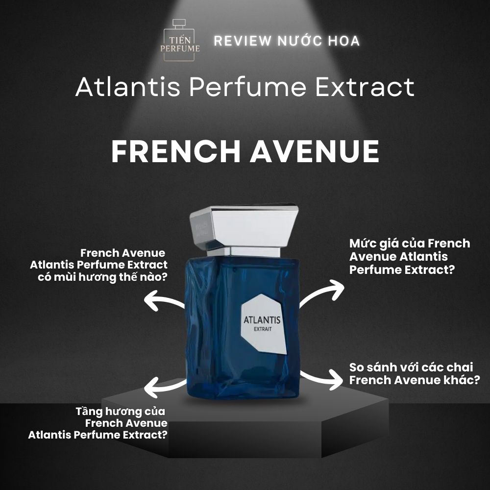 Review nước hoa French Avenue Atlantis Perfume Extract 1 Review nước hoa French Avenue Atlantis Perfume Extract _ Tiến Perfume