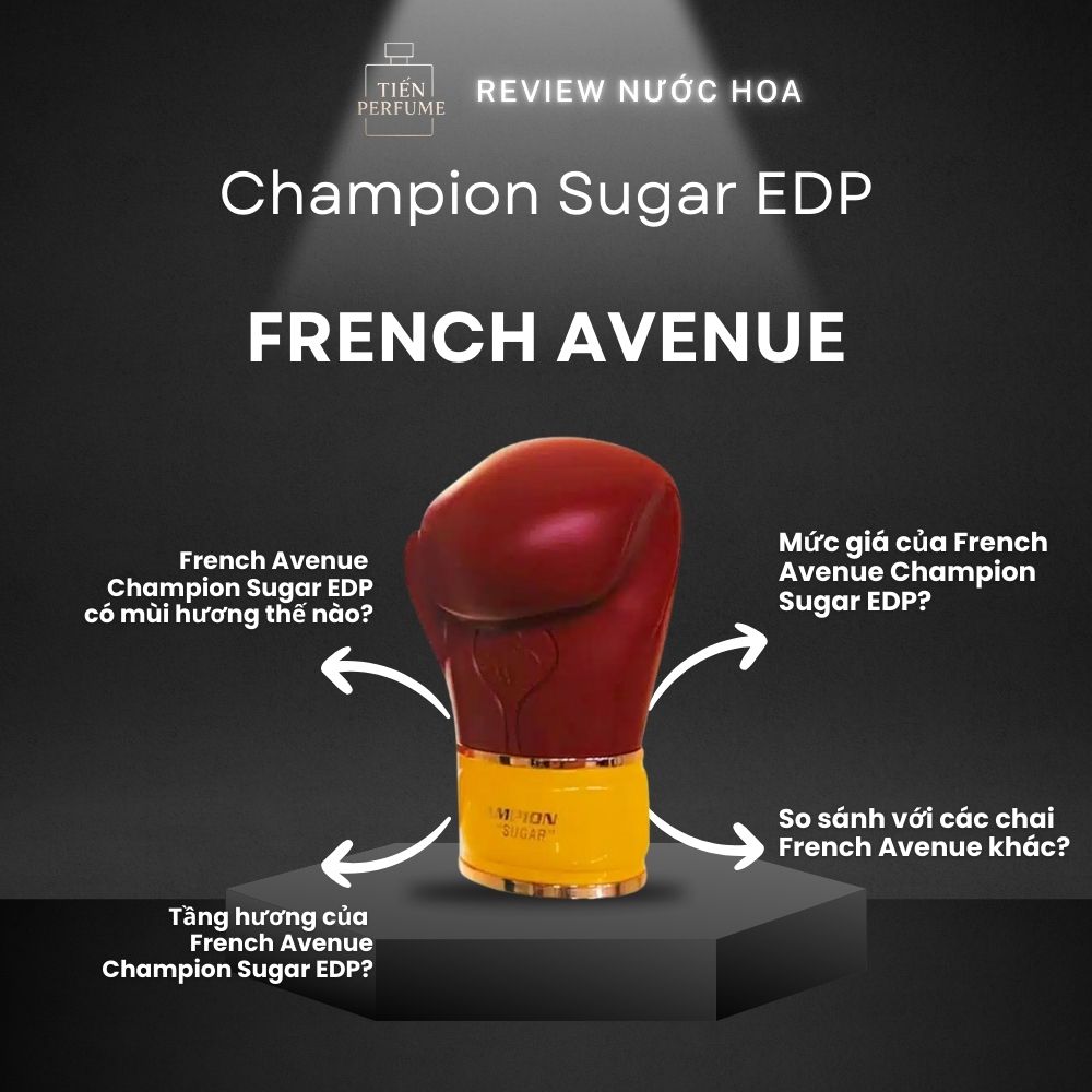 Review nước hoa French Avenue Champion Sugar EDP 1 Review nước hoa French Avenue Champion Sugar EDP _ Tiến Perfume