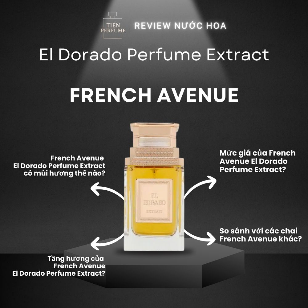 Review nước hoa French Avenue El Dorado Perfume Extract 1 Review nước hoa French Avenue El Dorado Perfume Extract _ Tiến Perfume