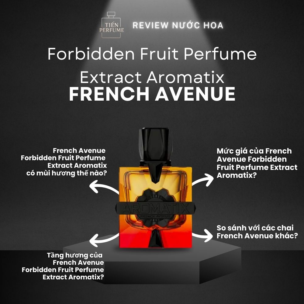 Review nước hoa French Avenue Forbidden Fruit Perfume Extract Aromatix 1 Review nước hoa French Avenue Forbidden Fruit Perfume Extract Aromatix _ Tiến Perfume