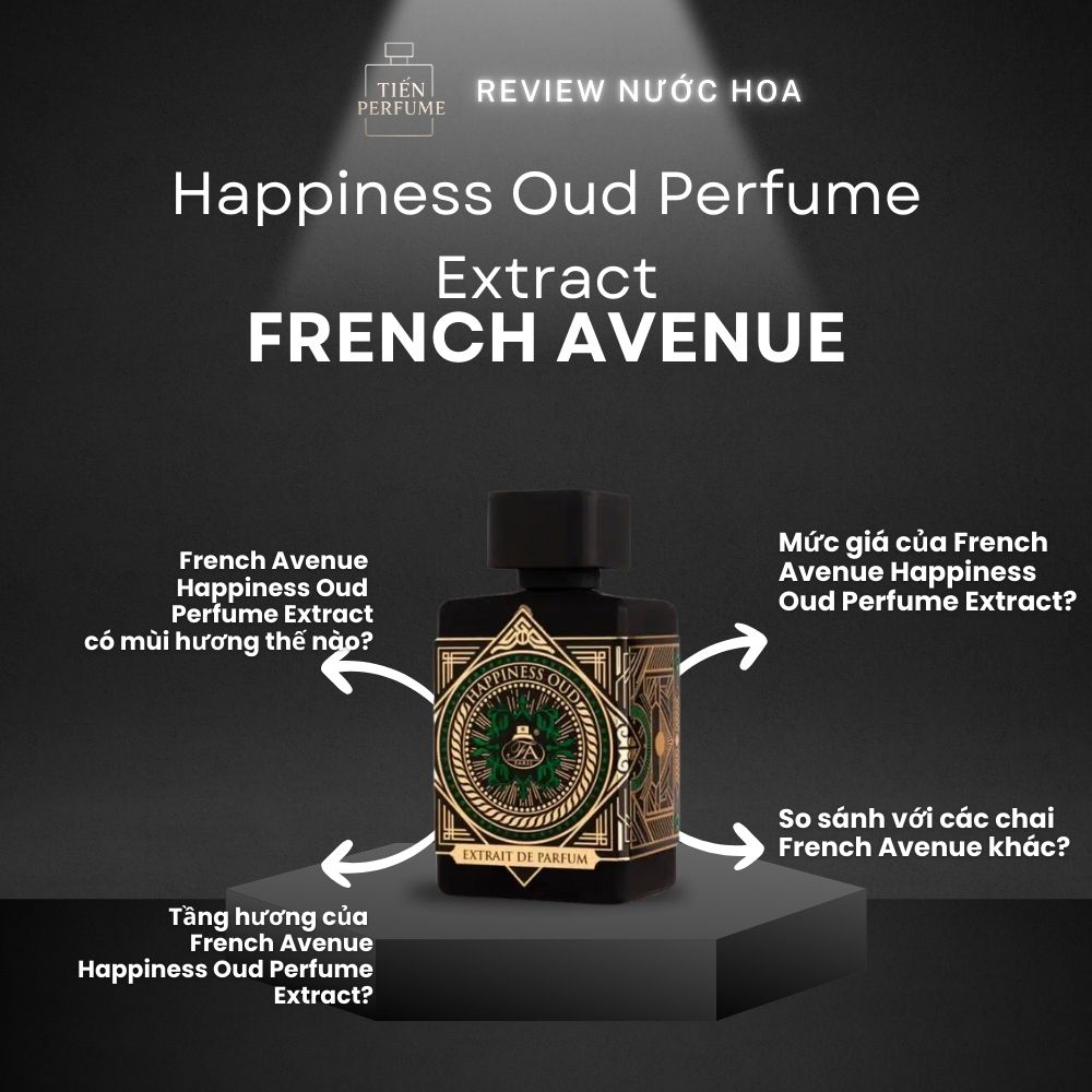 Review nước hoa French Avenue Happiness Oud Perfume Extract 1 Review nước hoa French Avenue Happiness Oud Perfume Extract _ Tiến Perfume