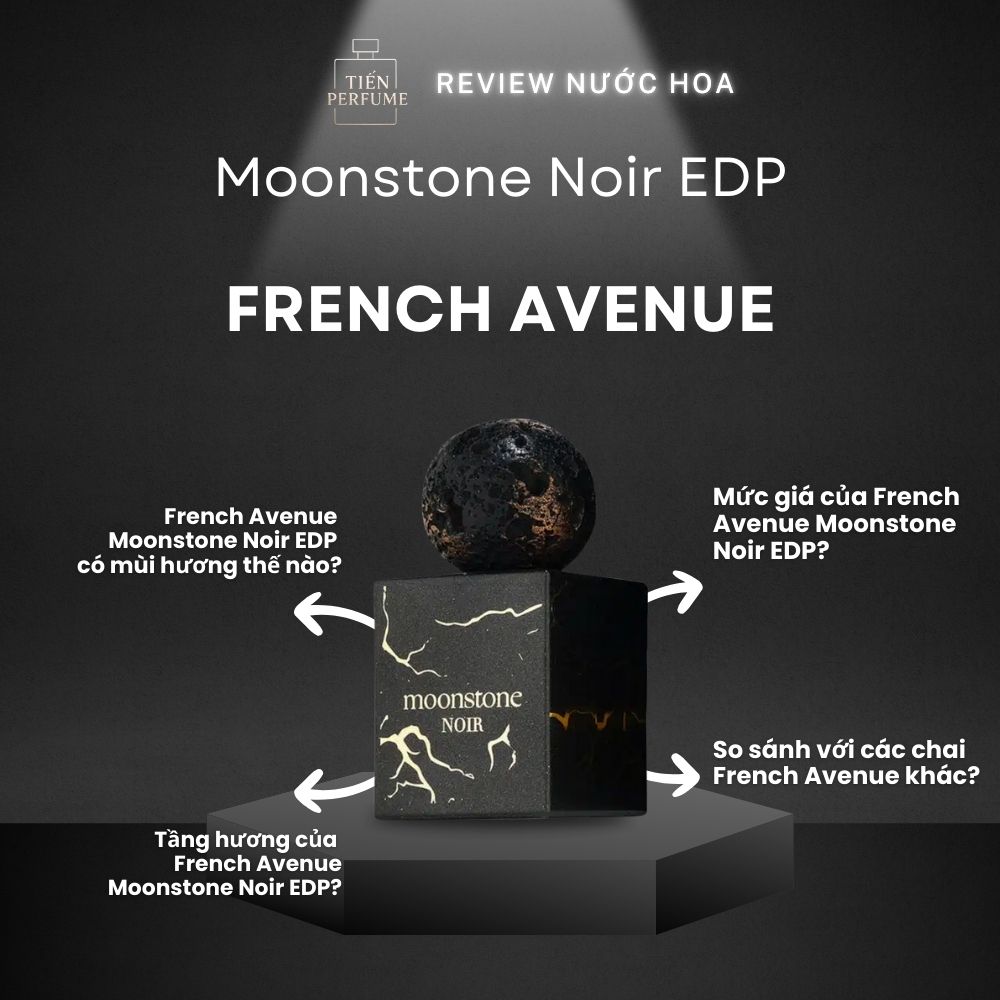 Review nước hoa French Avenue Moonstone Noir EDP 1 Review nước hoa French Avenue Moonstone Noir EDP _ Tiến Perfume