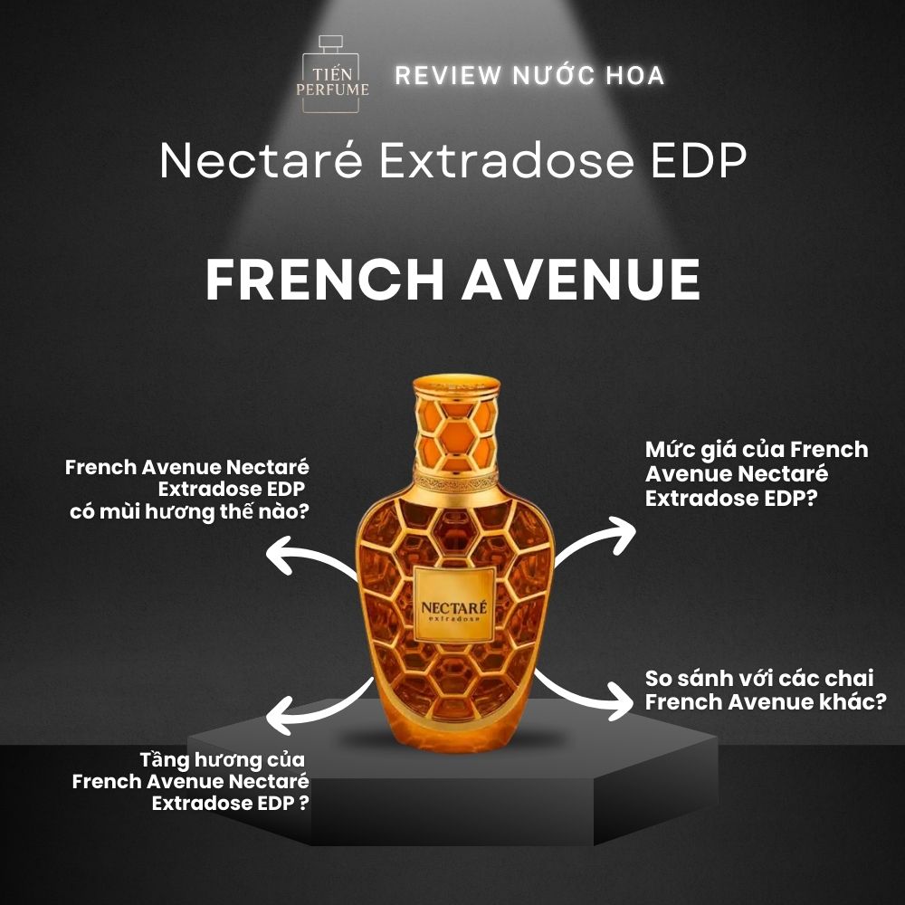 Review nước hoa French Avenue Nectare Extradose EDP 1 Review nước hoa French Avenue Nectare Extradose EDP _ Tiến Perfume