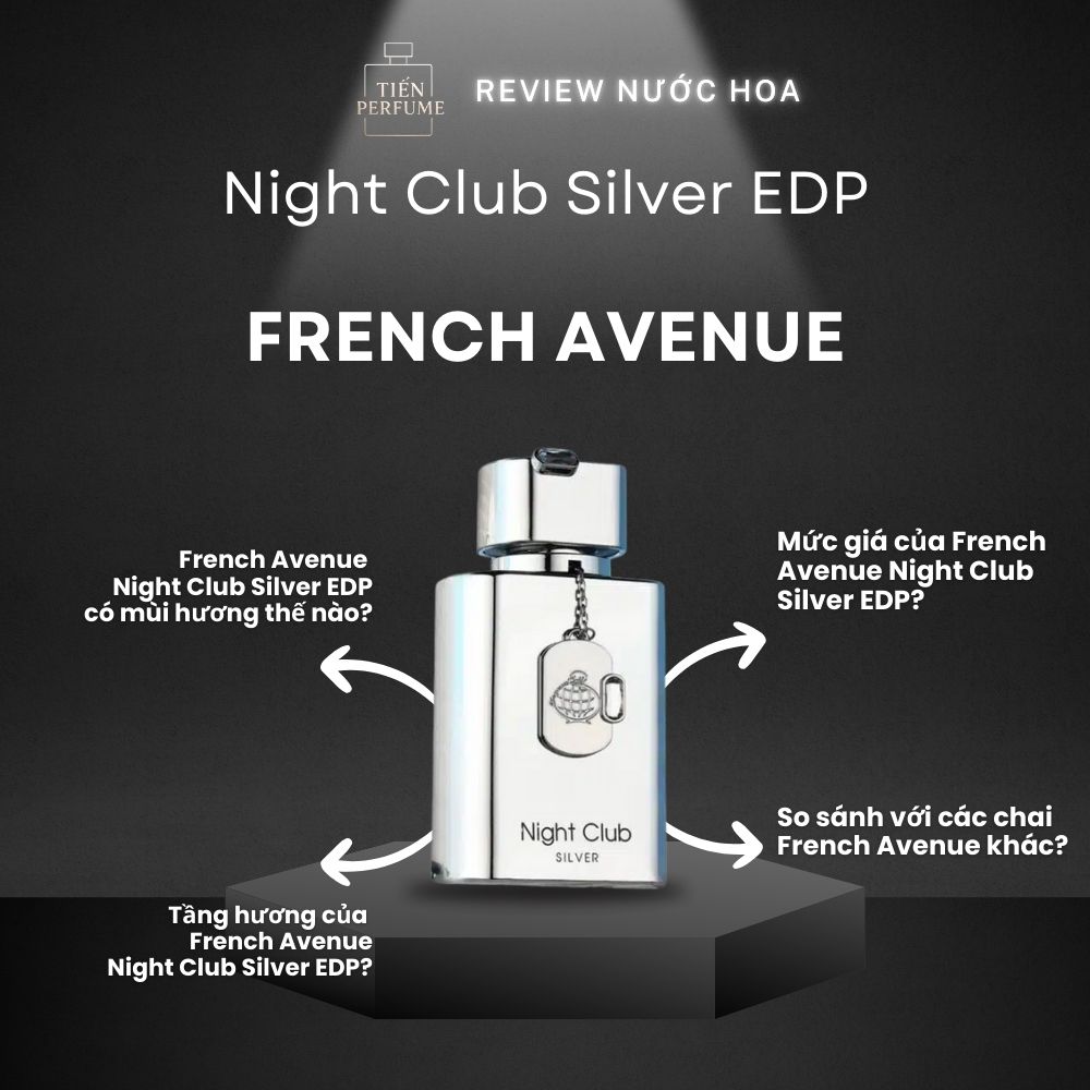 Review nước hoa French Avenue Night Club Silver EDP 1 Review nước hoa French Avenue Night Club Silver EDP _ Tiến Perfume