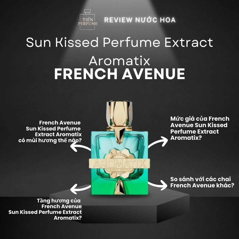 Review nước hoa French Avenue Sun Kissed Perfume Extract Aromatix 1 Review nước hoa French Avenue Sun Kissed Perfume Extract Aromatix _ Tiến Perfume