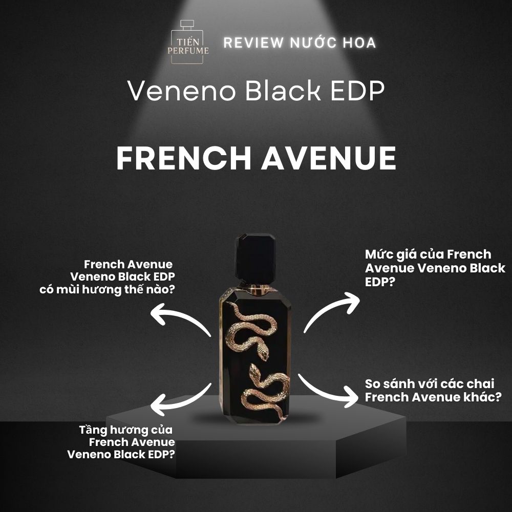Review nước hoa French Avenue Veneno Black EDP _ Tiến Perfume