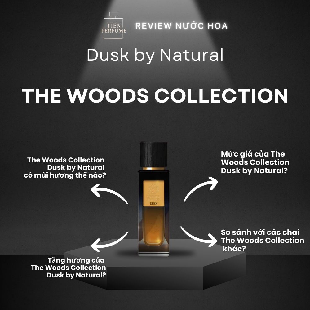 Review nước hoa The Woods Collection Dusk by Natural 1 Review nước hoa The Woods Collection Dusk by Natural _ Tiến Perfume