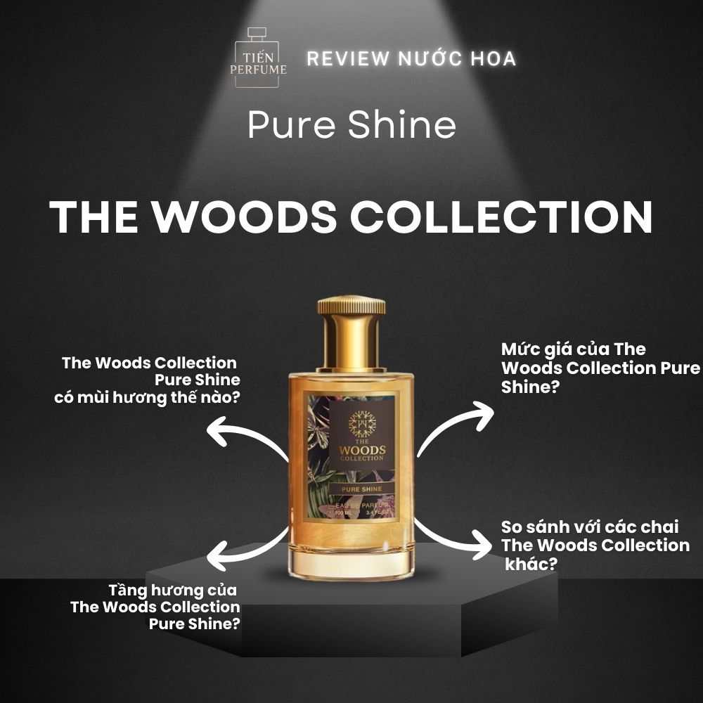 Review nước hoa The Woods Collection Pure Shine 1 Review nước hoa The Woods Collection Pure Shine _ Tiến Perfume