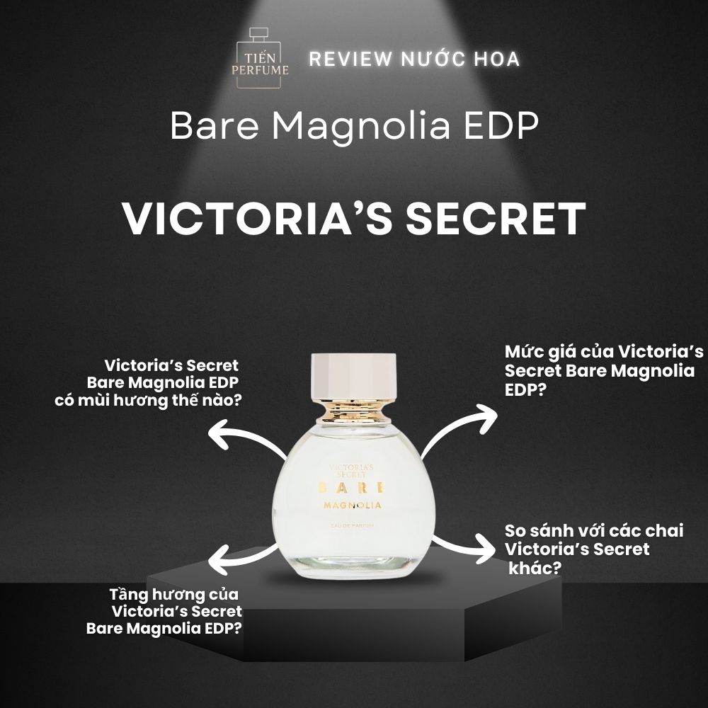 Review nước hoa Victoria’s Secret Bare Magnolia EDP 1 Review nước hoa Victoria’s Secret Bare Magnolia EDP _ Tiến Perfume