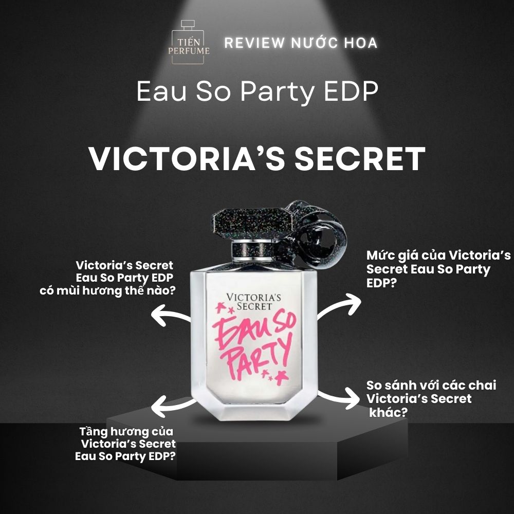 Review nước hoa Victoria’s Secret Eau So Party EDP 1 Review nước hoa Victoria’s Secret Eau So Party EDP _ Tiến Perfume