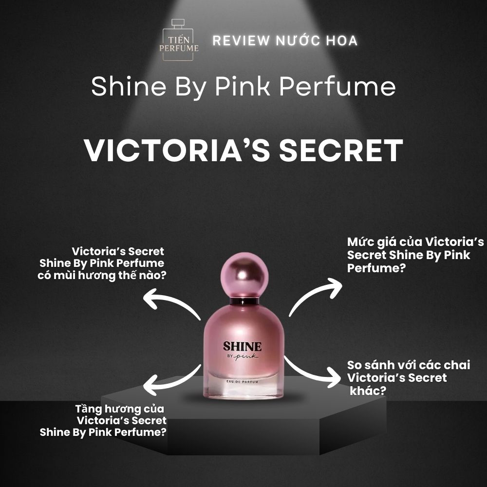 Review nước hoa Victoria’s Secret Shine By Pink Perfume 1 Review nước hoa Victoria’s Secret Shine By Pink Perfume _ Tiến Perfume