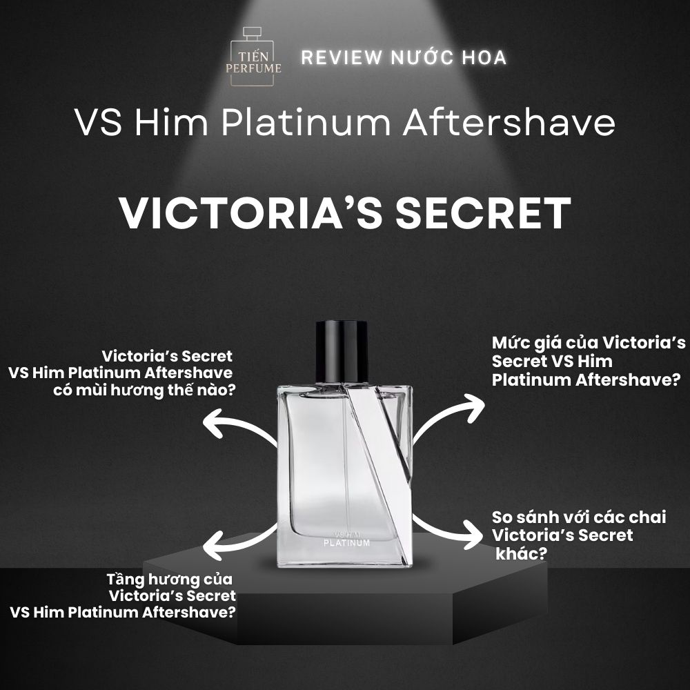 Review nước hoa Victoria’s Secret VS Him Platinum Aftershave 1 Review nước hoa Victoria’s Secret VS Him Platinum Aftershave _ Tiến Perfume