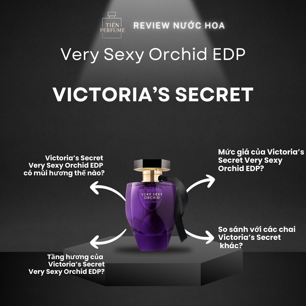 Review nước hoa Victoria’s Secret Very Sexy Orchid EDP _ Tiến Perfume