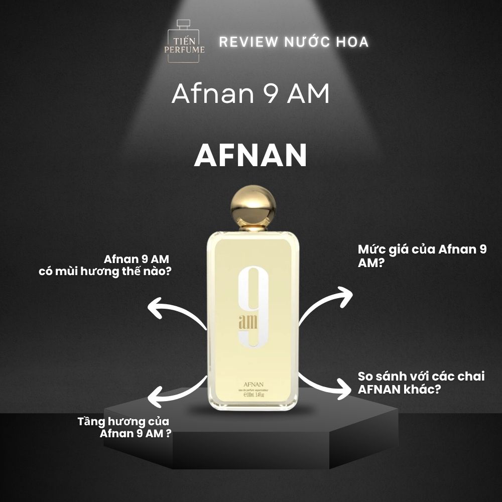 Review nước hoa Afnan 9 AM _ Tiến Perfume