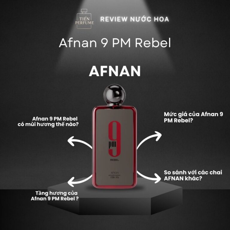 Review nước hoa Afnan 9 PM Rebel _ Tiến Perfume