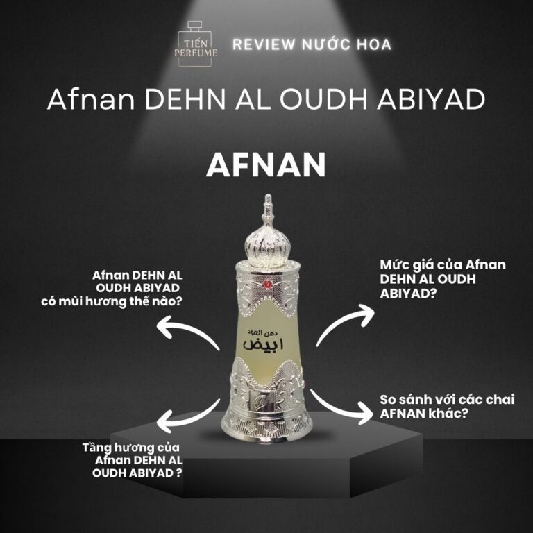 Review nước hoa Afnan DEHN AL OUDH ABIYAD _ Tiến Perfume