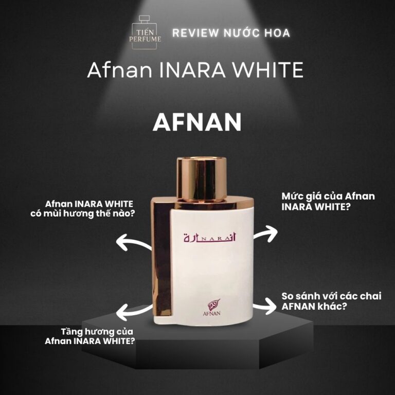 Review nước hoa Afnan INARA WHITE _ Tiến Perfume