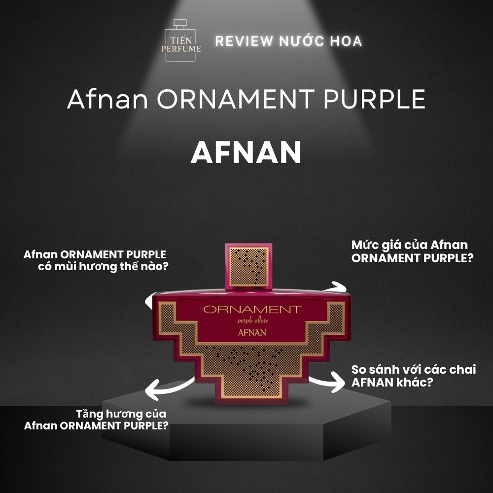 Review nước hoa Afnan ORNAMENT PURPLE _ Tiến Perfume