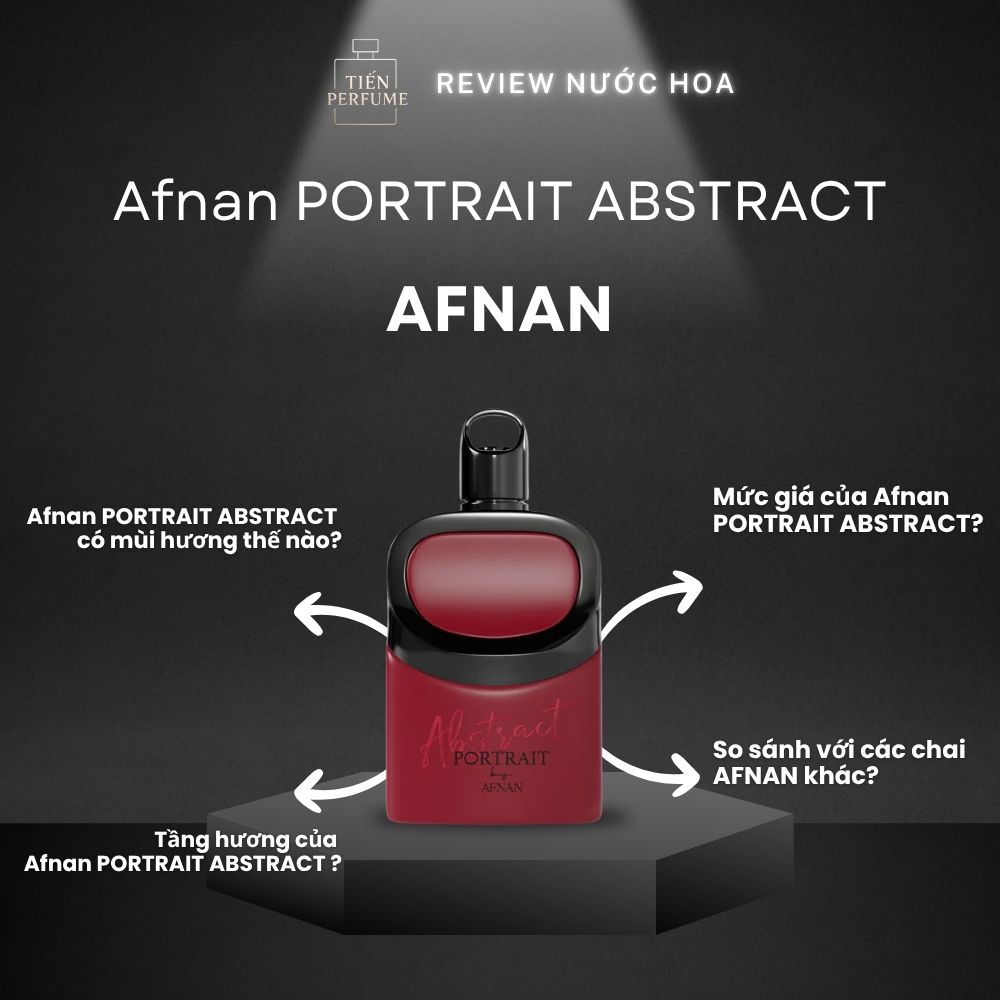 Review nước hoa Afnan PORTRAIT ABSTRACT _ Tiến Perfume