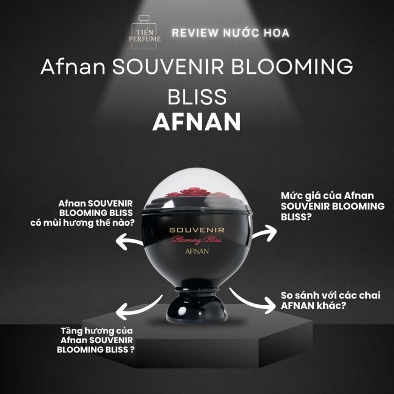 Review nước hoa Afnan SOUVENIR BLOOMING BLISS _ Tiến Perfume
