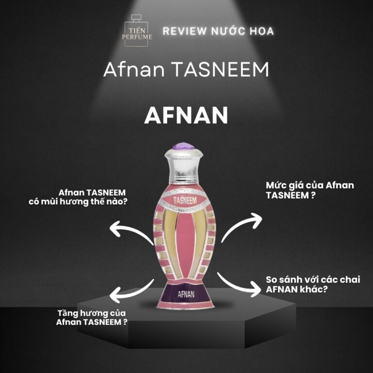 Review nước hoa Afnan TASNEEM _ Tiến Perfume