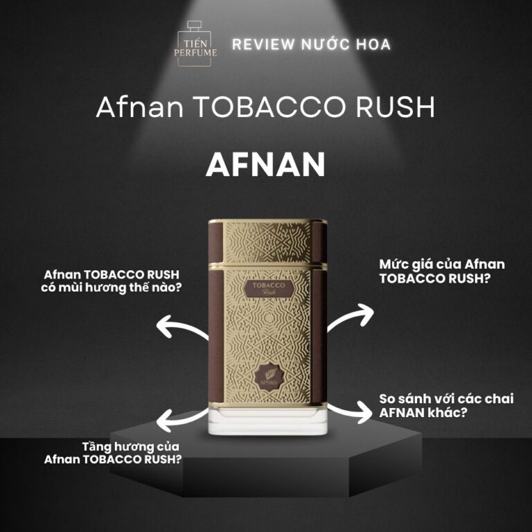 Review nước hoa Afnan TOBACCO RUSH _ Tiến Perfume