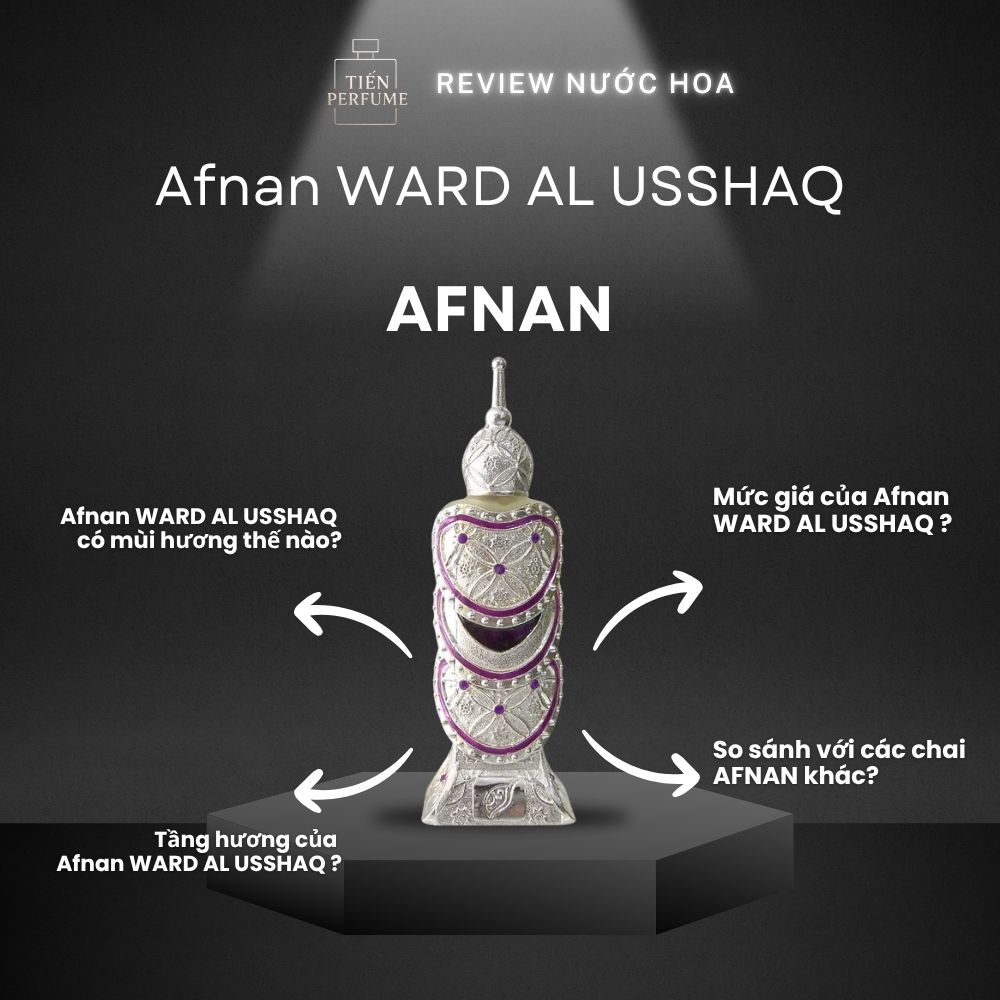 Review nước hoa Afnan WARD AL USSHAQ _ Tiến Perfume