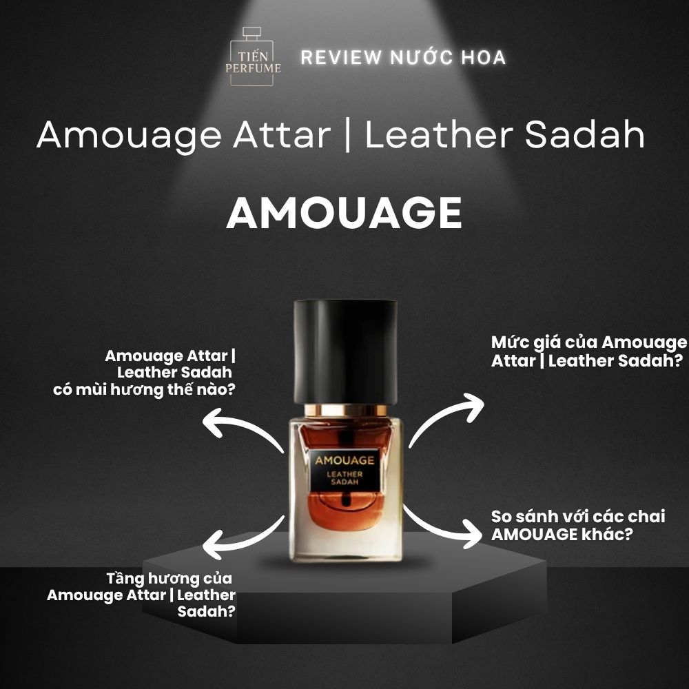 Review nước hoa Amouage Attar _ Leather Sadah 1 Review nước hoa Amouage Attar _ Leather Sadah _ Tiến Perfume