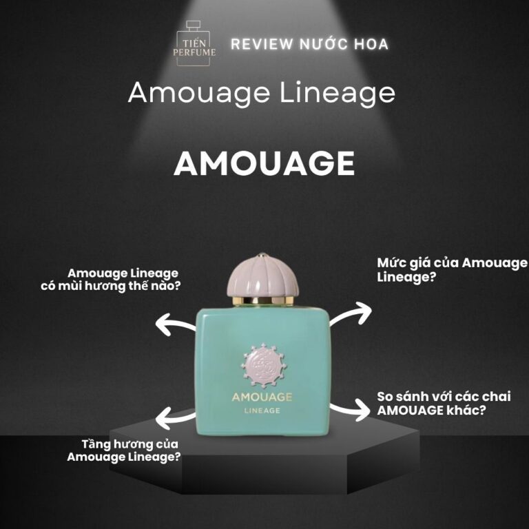 Review nước hoa Amouage Lineage _ Tiến Perfume