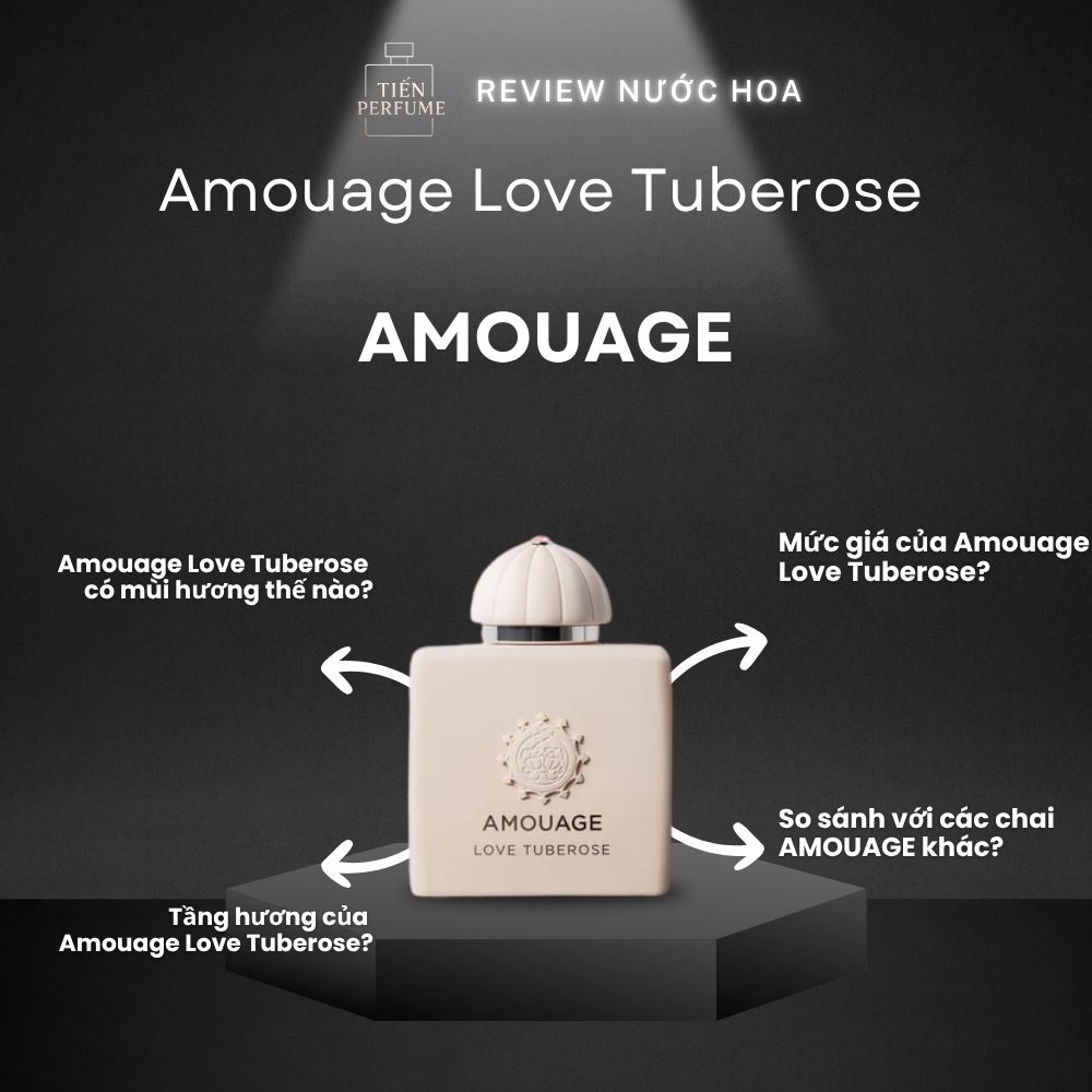 Review nước hoa Amouage Love Tuberose 1 Review nước hoa Amouage Love Tuberose _ Tiến Perfume