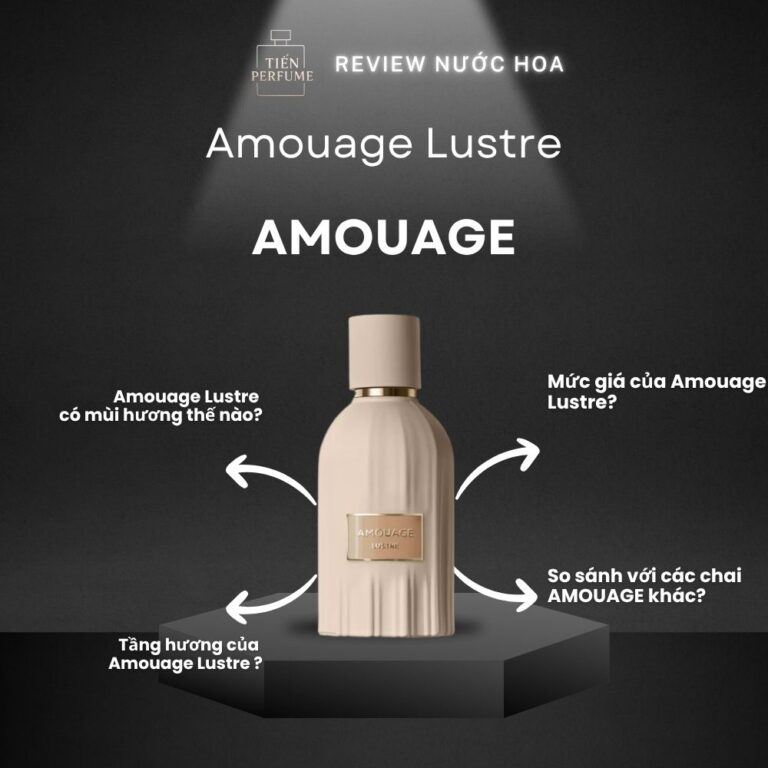 Review nước hoa Amouage Lustre _ Tiến Perfume