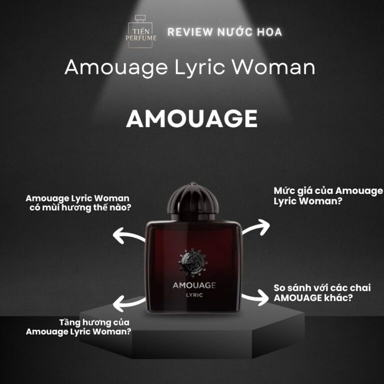 Review nước hoa Amouage Lyric Woman _ Tiến Perfume
