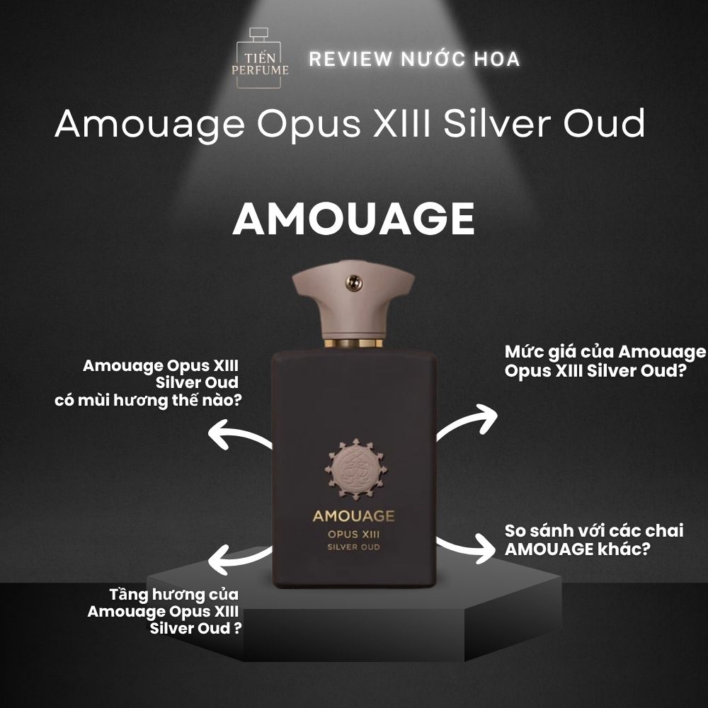 Review nước hoa Amouage Opus XIII Silver Oud 1 Review nước hoa Amouage Opus XIII Silver Oud _ Tiến Perfume