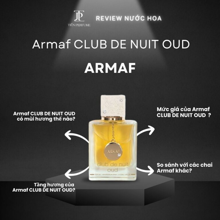 Review nước hoa Armaf CLUB DE NUIT OUD _ Tiến Perfume