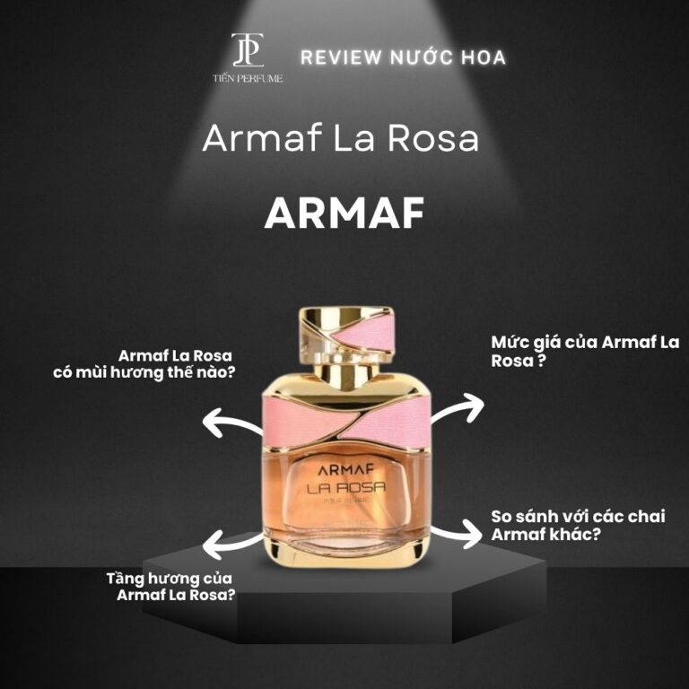 Review nước hoa Armaf La Rosa _ Tiến Perfume