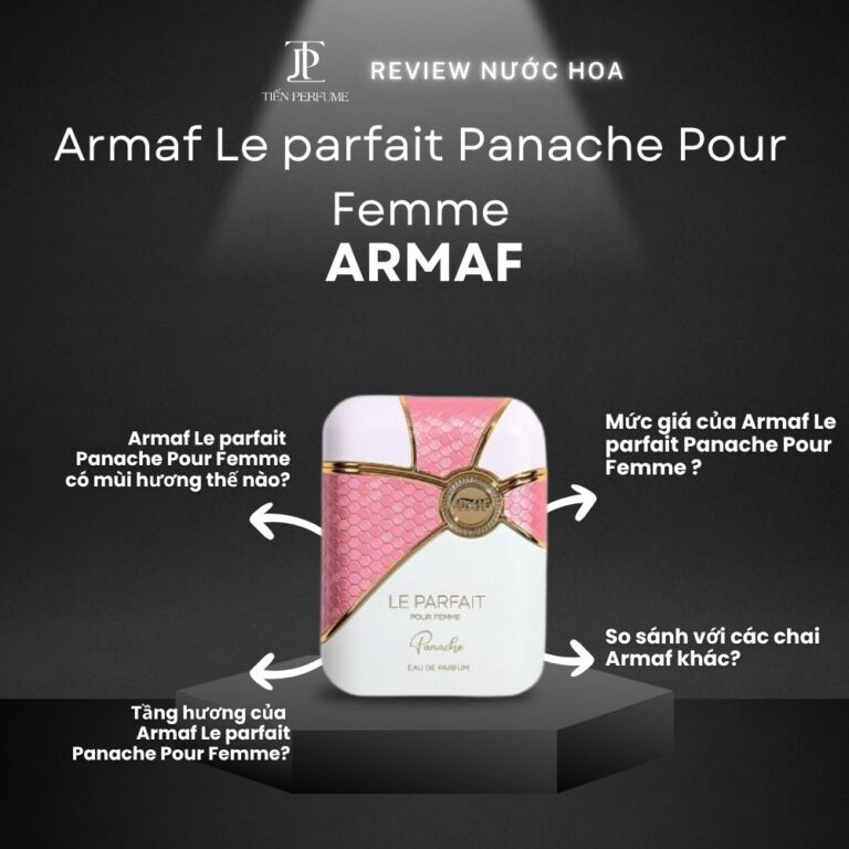 Review nước hoa Armaf Le parfait Panache Pour Femme _ Tiến Perfume