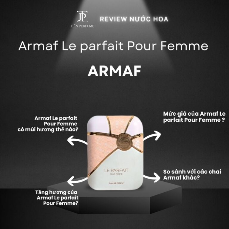 Review nước hoa Armaf Le parfait Pour Femme _ Tiến Perfume