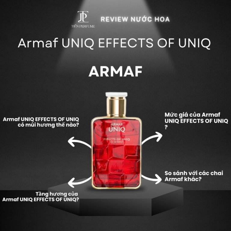 Review nước hoa Armaf UNIQ EFFECTS OF UNIQ _ Tiến Perfume