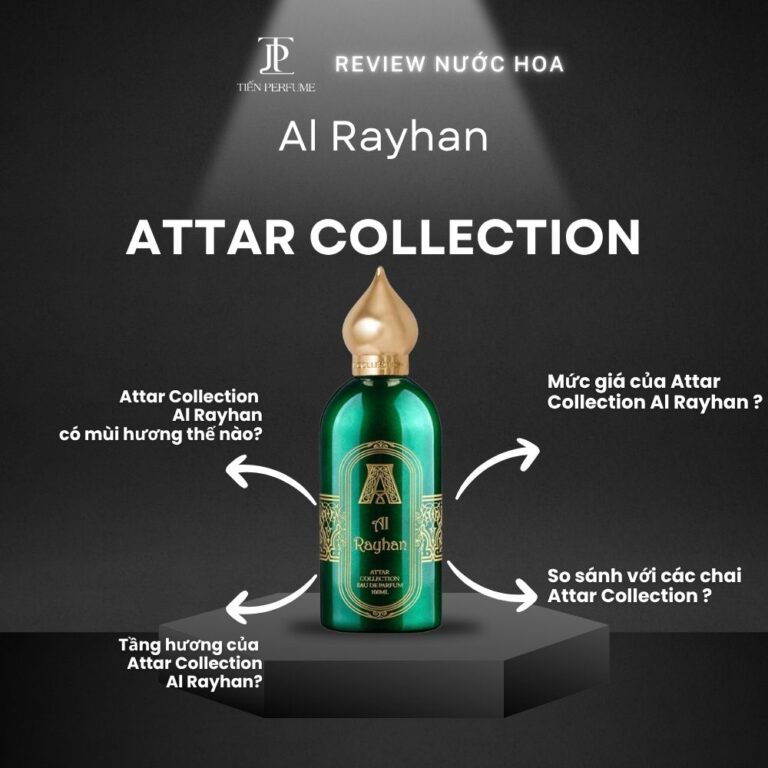 Review nước hoa Attar Collection Al Rayhan _ Tiến Perfume