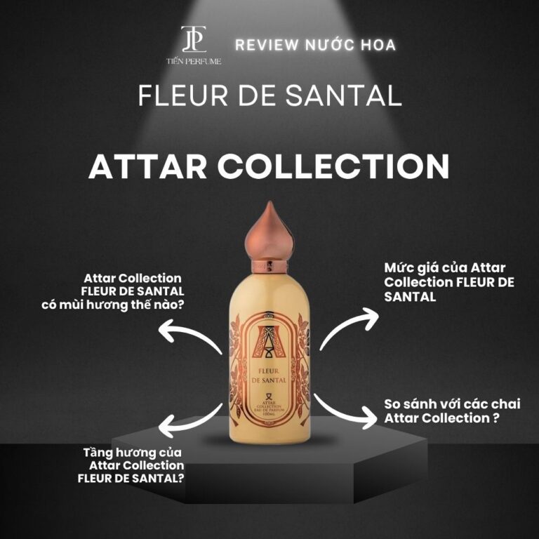 Review nước hoa Attar Collection FLEUR DE SANTAL _ Tiến Perfume
