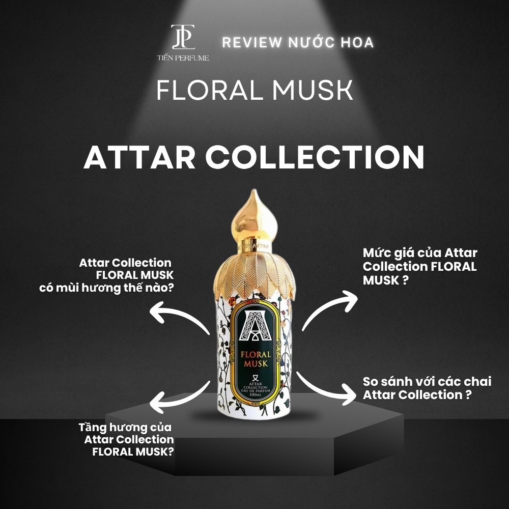 Review nước hoa Attar Collection FLORAL MUSK 1 Review nước hoa Attar Collection FLORAL MUSK _ Tiến Perfume