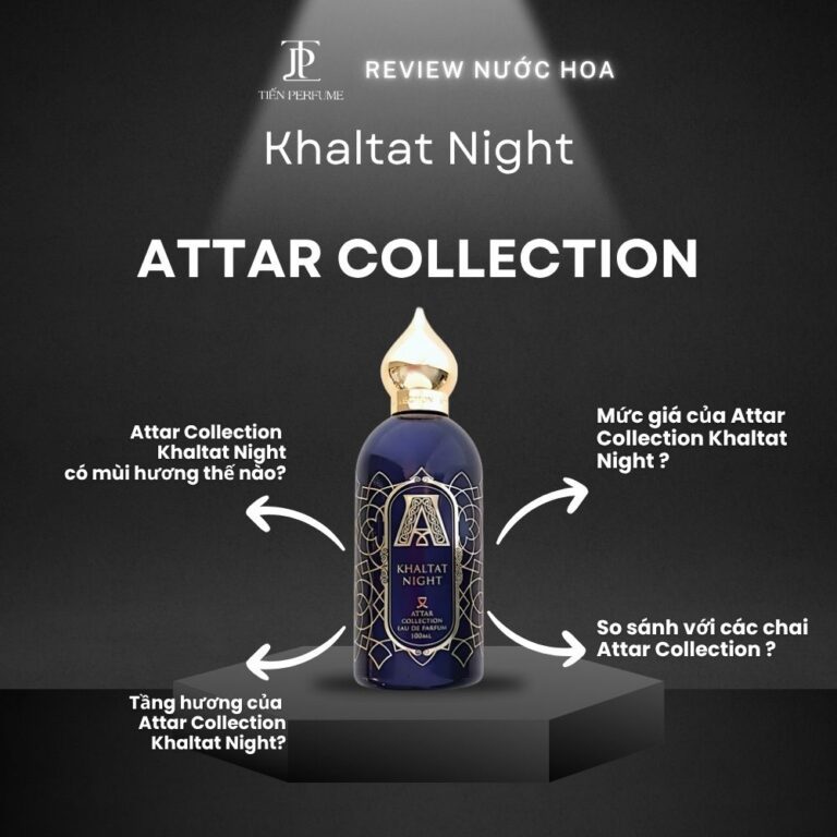 Review nước hoa Attar Collection Khaltat Night _ Tiến Perfume