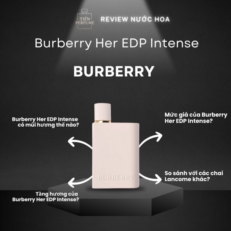 Review nước hoa Burberry Her EDP Intense _ Tiến Perfume