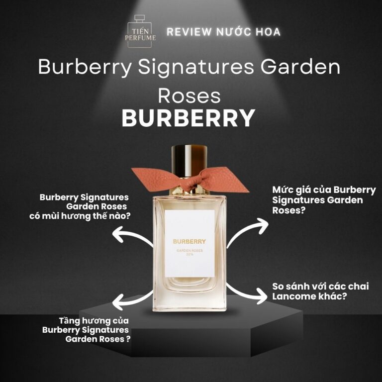 Review nước hoa Burberry Signatures Garden Roses _ Tiến Perfume
