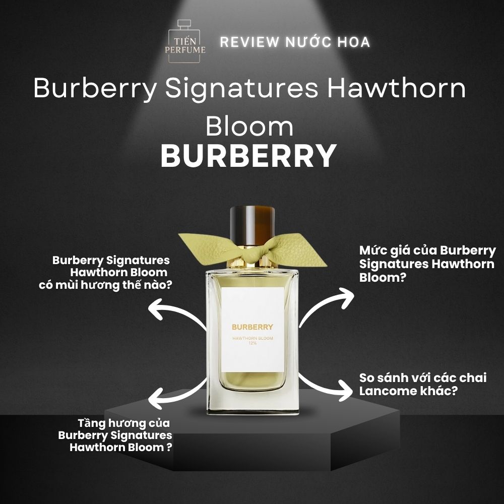 Review nước hoa Burberry Signatures Hawthorn Bloom _ Tiến Perfume